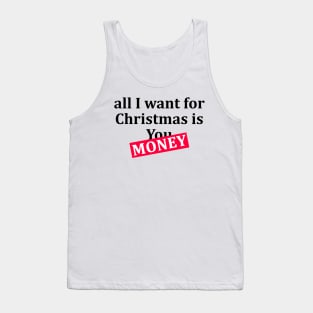 all I want for Christmas is Money T-Shirt Tank Top